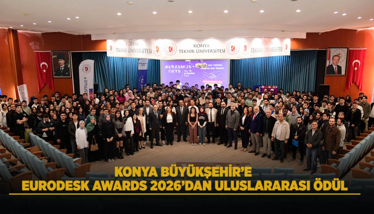 KONYA B&Uuml;Y&Uuml;KŞEHİR&rsquo;E EURODESK AWARDS 2026&rsquo;DAN ULUSLARARASI &Ouml;D&Uuml;L