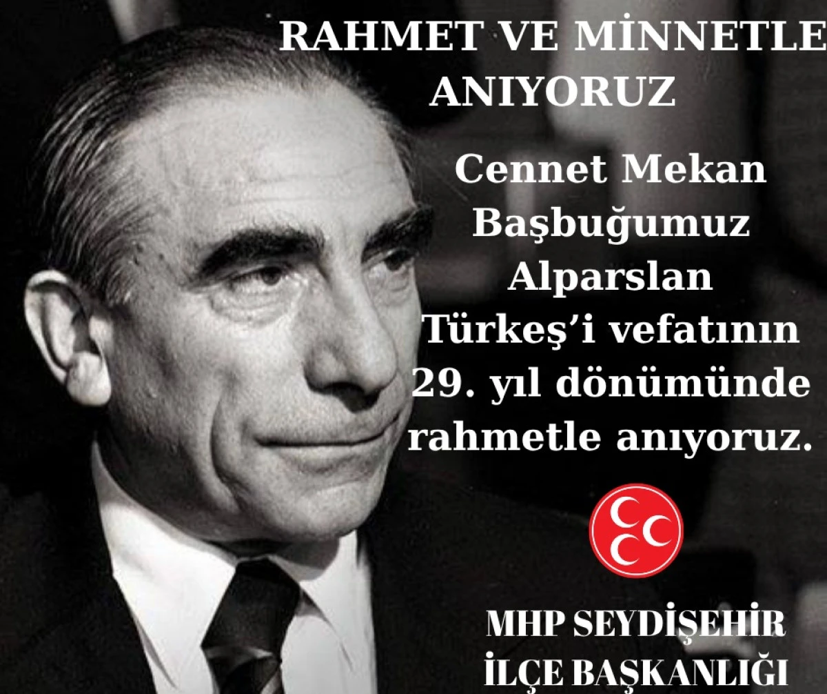 MHP Seydişehir İl&ccedil;e Başkanı Kadir Kocabaştan Başbuğ Alparslan T&uuml;rkeşi Anma Mesajı